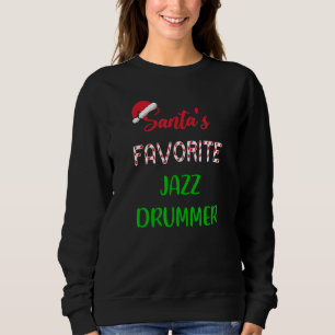 Santas Favorite Jazz Drummer   Funny jazz drum Chr Sweatshirt