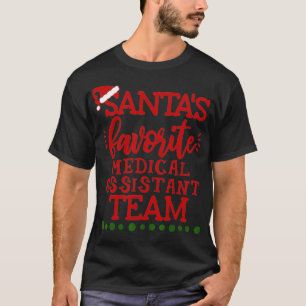 Santas Favorite Medical Assistant Team Nurse Chris T-Shirt