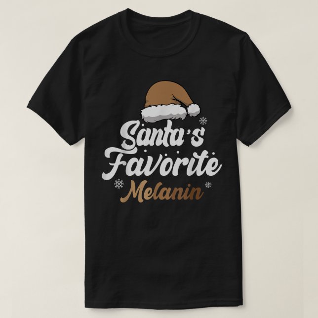 Santa's Favorite Melanin African American Christma T-Shirt (Design Front)