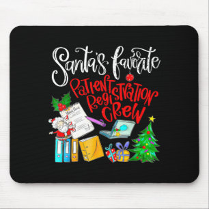 Santa's Favorite Patient Registration Crew Access  Mouse Pad