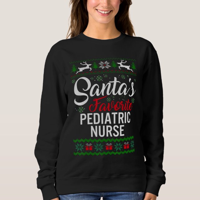 Santa's Favorite Pediatric Nurse Christmas Ugly Sw Sweatshirt (Front)