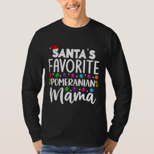 Santas Favorite Pomeranian Mama Christmas Dog Mom T-Shirt