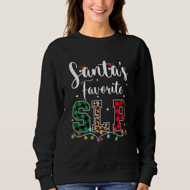 Santa's Favorite SLP Speech language pathologists  Sweatshirt (Front)