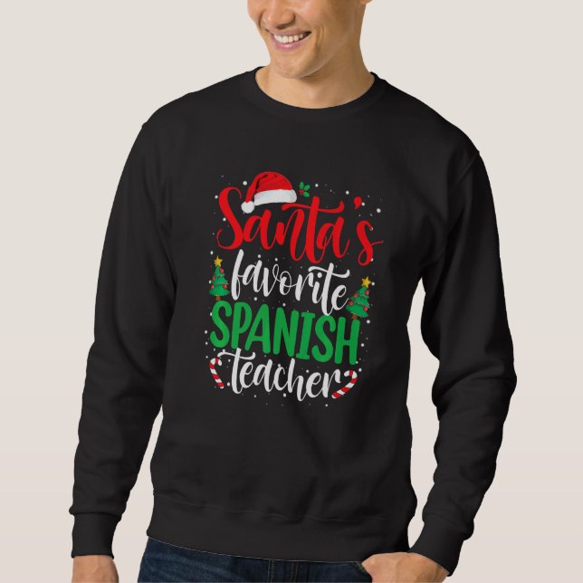 Santa's Favorite Spanish Teacher Christmas Santa H Sweatshirt (Front)