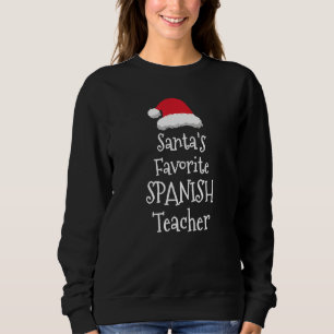 Santas Favorite Spanish Teacher Christmas Sweatshirt