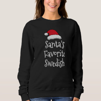 Santas Favorite Swedish Christmas Xmas pajama Sweatshirt