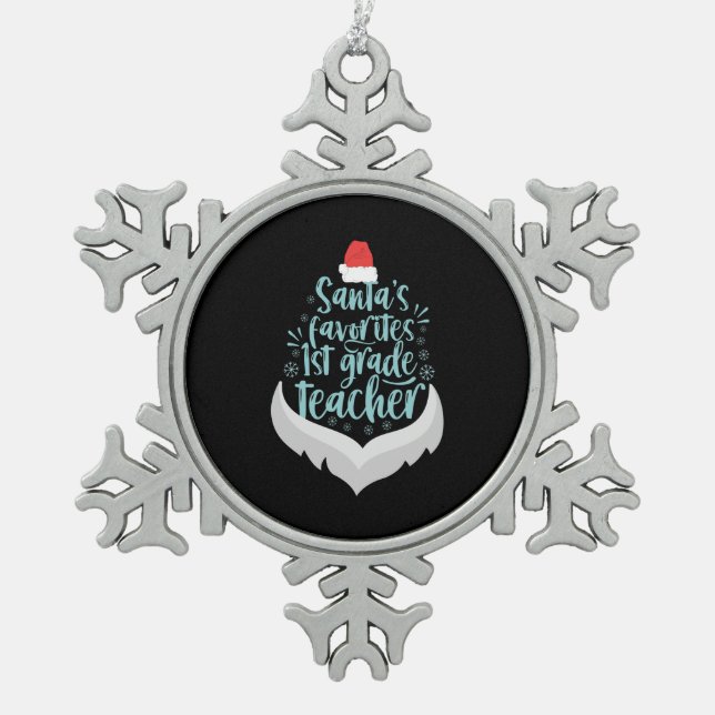 Santa's Favourite 1st Grade Teacher Funny Christma Snowflake Pewter Christmas Ornament (Front)