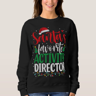 Santa's Favourite Activity Director Christmas Sant Sweatshirt