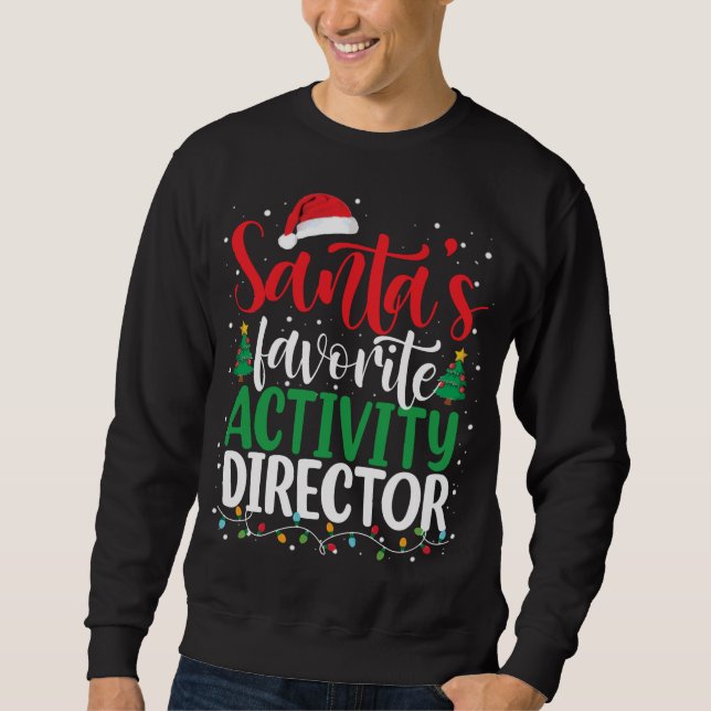 Santa's Favourite Activity Director Christmas Sant Sweatshirt (Front)