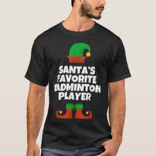 Santas Favourite Badminton Player Christmas Hat Fu T-Shirt