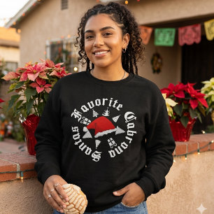 Santas Favourite Cabrona Christmas Sweatshirt