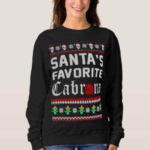 Santas Favourite Cabrona Mexico Cactus Skull Ugly Sweatshirt
