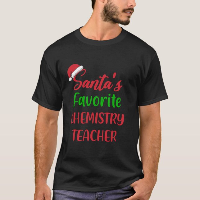 Santas Favourite Chemistry Teacher Funny Christmas T-Shirt (Front)