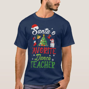 Santas Favourite Dance Teacher Funny Christmas Tre T-Shirt