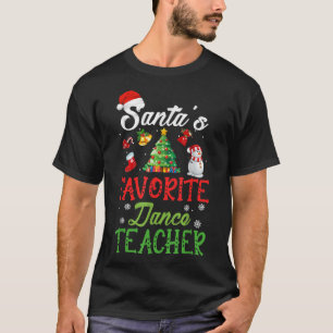 Santas Favourite Dance Teacher Funny Christmas Tre T-Shirt