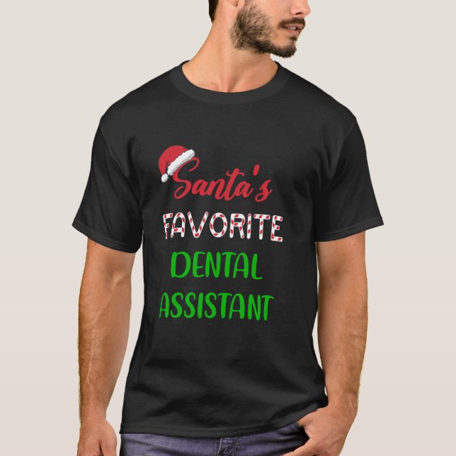 Santas Favourite Dental Assistant Gift Funny Chrit T-Shirt (Front)