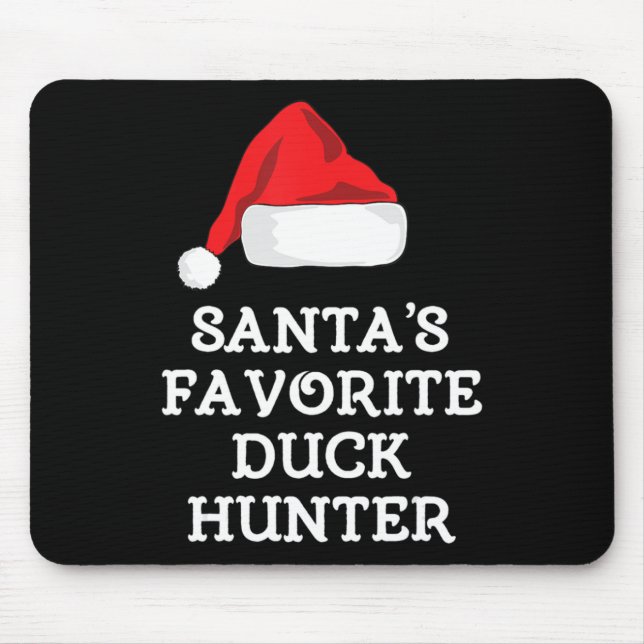 Santa's Favourite Duck Hunter Gift Christmas Fun H Mouse Pad (Front)