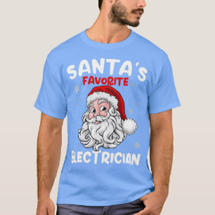 Santas Favourite Electrician Gifts Christmas T-Shirt