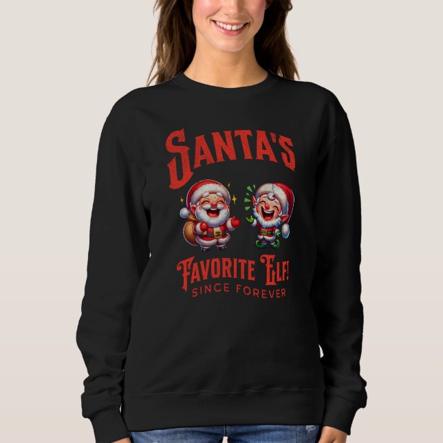 Santa's Favourite Elf Since Forever Sweatshirt (Front)