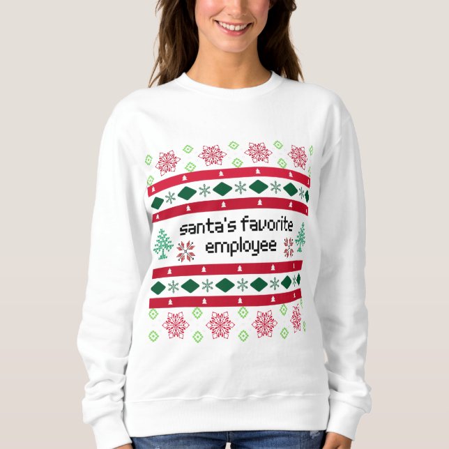 Santa's Favourite Employee Ugly "Sweater" Sweatshirt (Front)