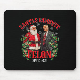 Santa's Favourite Felon Since 2024 Funny Trump Xma Mouse Pad