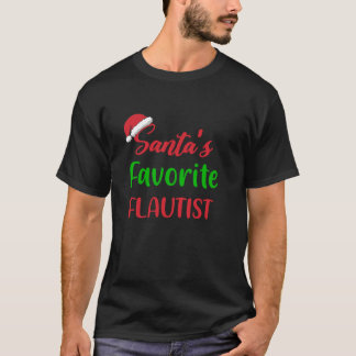 Santas Favourite Flautist Funny Gift flute Christm T-Shirt