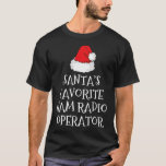 Santa's Favourite Ham Radio Operator Christmas Hat T-Shirt<br><div class="desc">Santa's Favourite Ham Radio Operator Christmas Hat Funny Xmas</div>