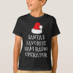 Santa's Favourite Ham Radio Operator Christmas Hat T-Shirt<br><div class="desc">Santa's Favourite Ham Radio Operator Christmas Hat Funny Xmas</div>