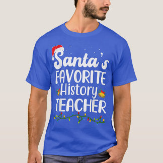Santa's Favourite History Teacher Christmas Xmas P T-Shirt