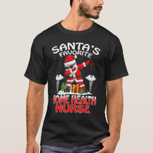 Santa's Favourite Home Health Nurse Christmas Matc T-Shirt