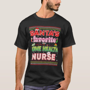 Santa's Favourite Home Health Nurse Christmas Sant T-Shirt