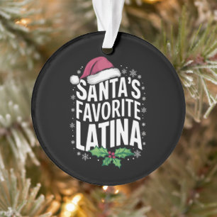 Santa's Favourite Latina Christmas Ugly Xmas Ornament