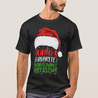Santas Favourite Maintenance Supervisor Funny Chri T-Shirt