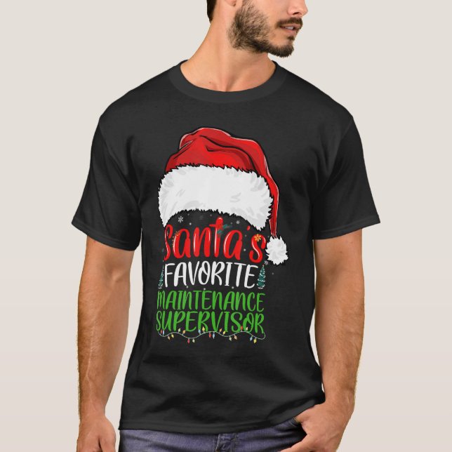Santas Favourite Maintenance Supervisor Funny Chri T-Shirt (Front)