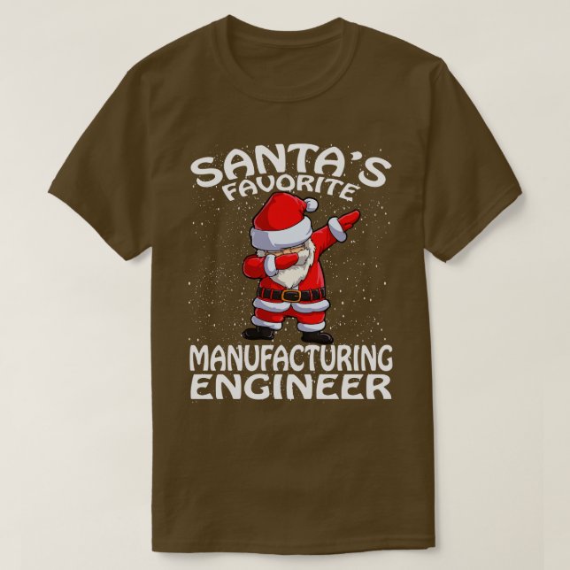 Santas Favourite Manufacturing Engineer Christmas T-Shirt (Design Front)