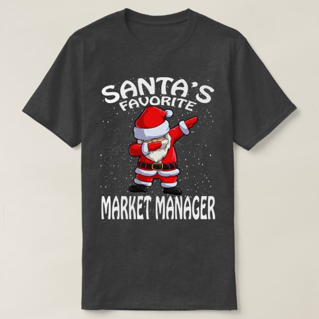 Santas Favourite Market Manager Christmas T-Shirt (Design Front)