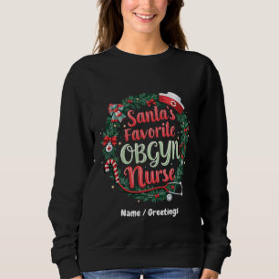 Santa's Favourite OBGYN Nurse Customisable Treat Sweatshirt
