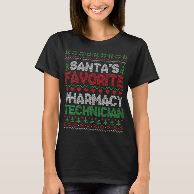 Santa's Favourite Pharmacy Technician Ugly Christm T-Shirt (Front)