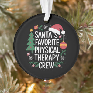 Santa's Favourite Physical Therapy Crew Christmas Ornament