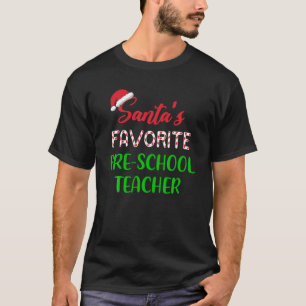 Santas Favourite Pre school Teacher Gift Funny Chr T-Shirt