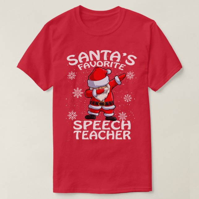 Santas Favourite Speech Teacher Christmas T-Shirt (Design Front)
