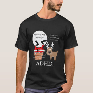 Santa's Got ADHD T-Shirt