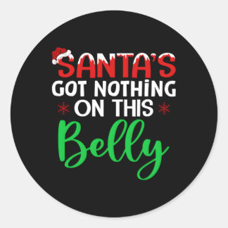Santa'S Got Nothing On This Belly Pregnancy Classic Round Sticker