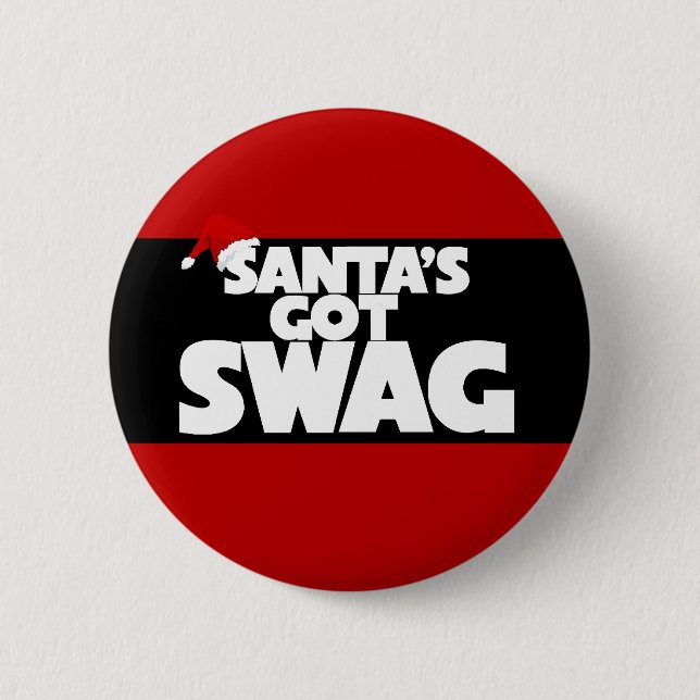 Santa's got SWAG 6 Cm Round Badge (Front)