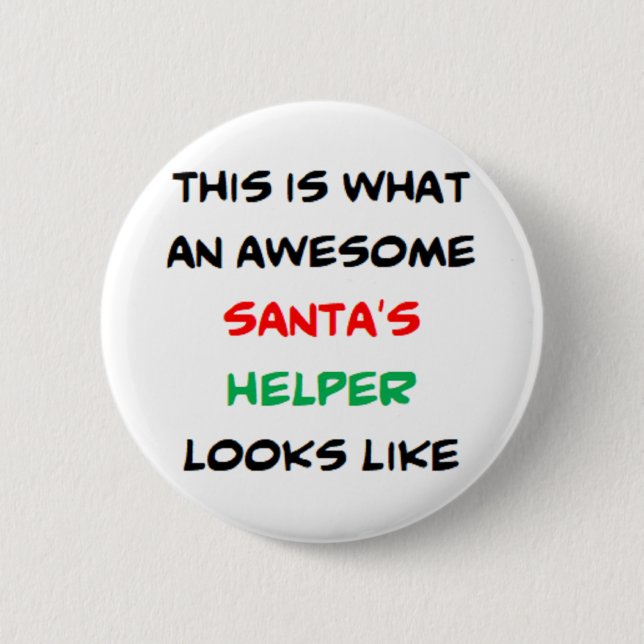 santa's helper, awesome 6 cm round badge (Front)