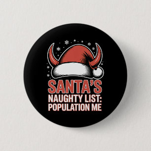 Santas Naughty List Population Me Christmas Xmas 6 Cm Round Badge