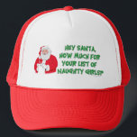 Santa's Naughty List Trucker Hat<br><div class="desc">Hey Santa,  how much for your list of naughty girls? - Funny and humourous Christmas Santa Claus Saying / Slogan Design.</div>