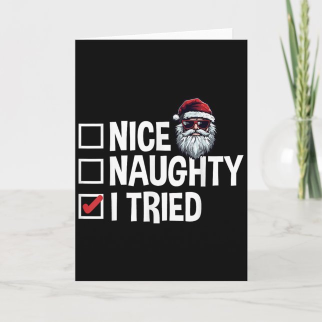 Santa's Naughty Or Nice List I Tried Christmas  Card (Front)