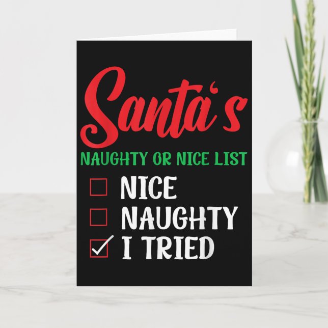 Santa's Naughty Or Nice List I Tried Christmas  Card (Front)