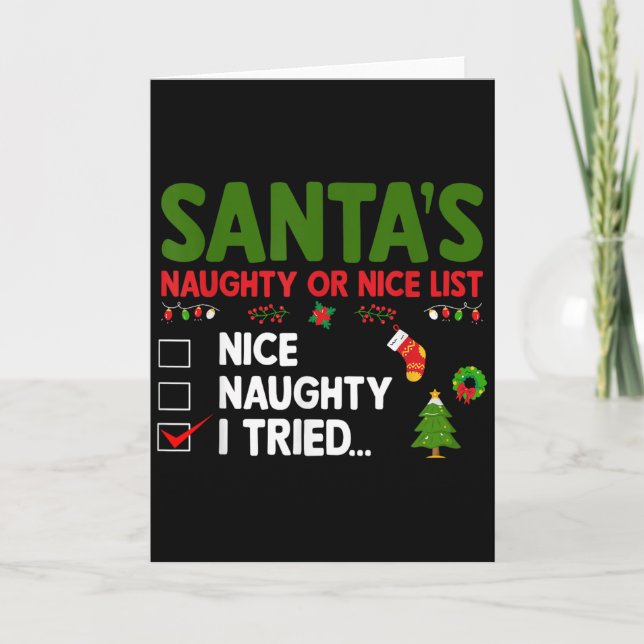 Santa's Naughty Or Nice List I Tried Christmas  Card (Front)